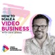 How to Overcome roadblocks in your Video Business. EP #324 - Den Lennie