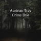 Austrian True Crime Duo