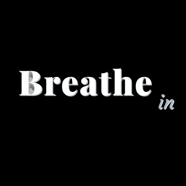 Breathe In