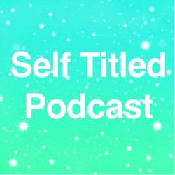 Self Titled Podcast