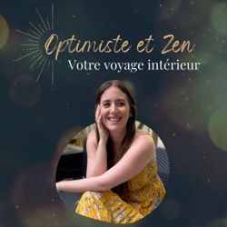 Optimiste et Zen : Votre voyage intérieur