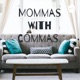 Mommas With Commas 