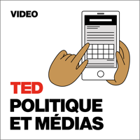 TEDTalks Politique et médias podcast