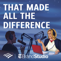 That Made All the Difference podcast