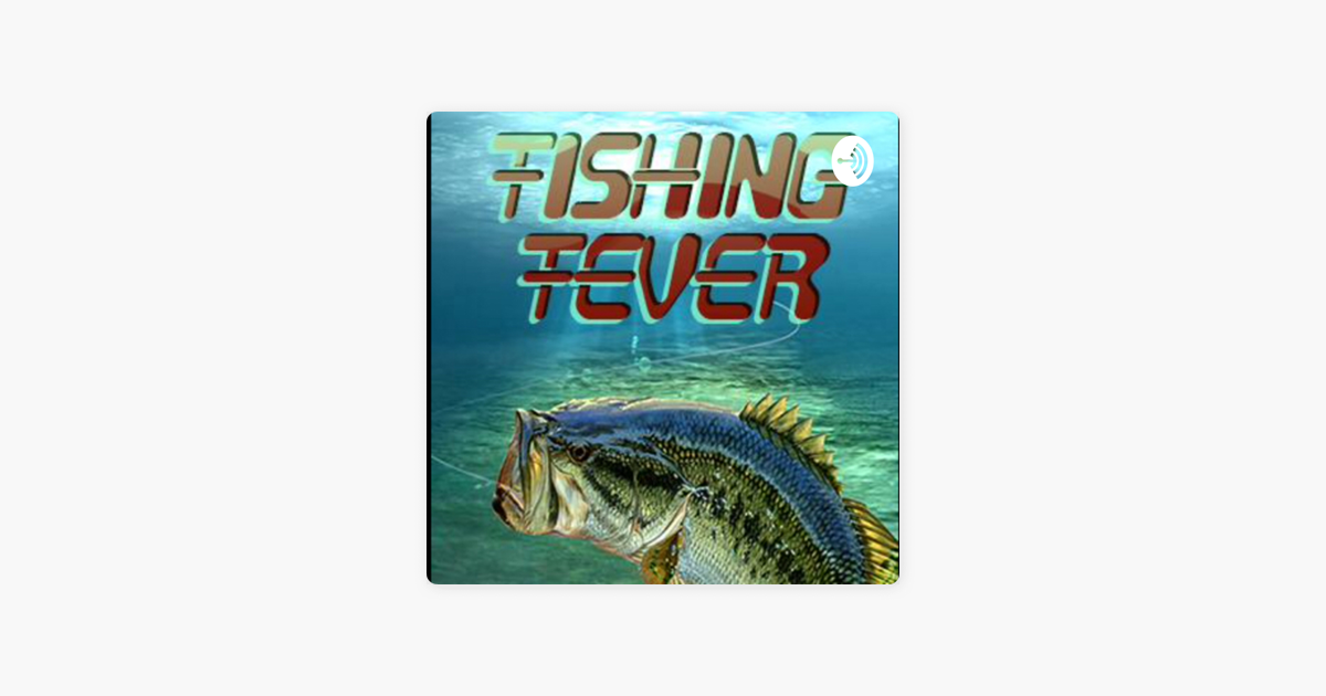 Catch The Fever Fishing Podcast 