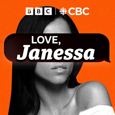 Love, Janessa:CBC + BBC World Service