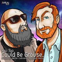 You Too, Could Be Grouse podcast