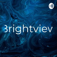 Brightview podcast