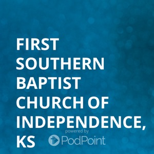 First Southern Baptist Church of Independence, KS