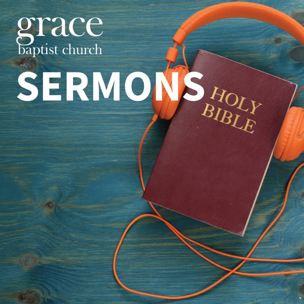 Sermons From Grace Baptist Church of Richmond Hill