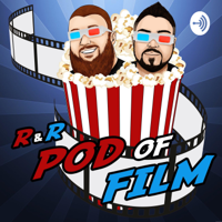 R&R's Pod Of Film podcast