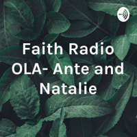 Faith Radio OLA- Ante and Natalie podcast