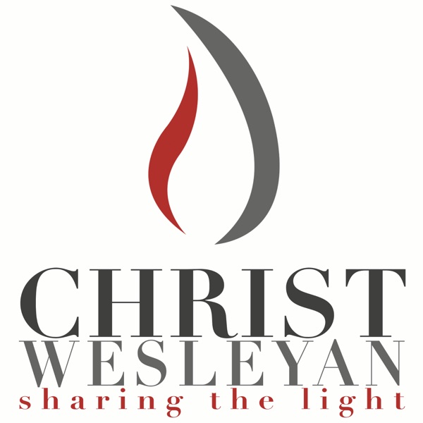 Artwork for Christ Wesleyan Church: Weekly Messages