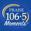 PRAISE 106.5 Moments