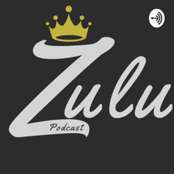 The King Zulu Podcast 