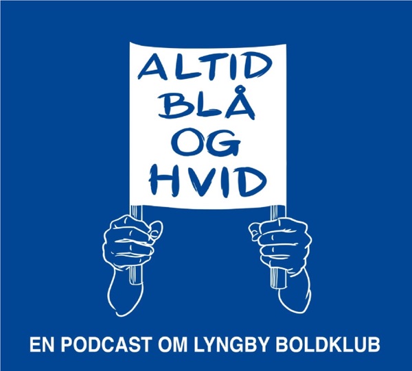 Altid blå og hvid - en podcast om Lyngby Boldklub