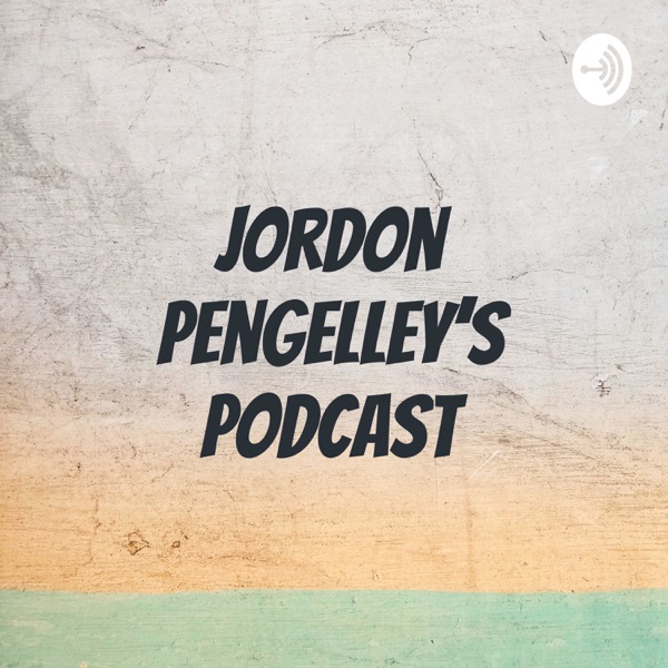 Jordon Pengelley’s Podcast