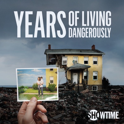 Years of Living Dangerously Years of Living Dangerously