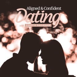 Aligned & Confident Dating With Colette Gallagher 