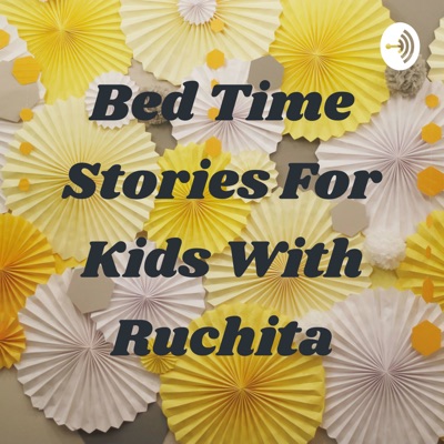 Bed Time Stories For Kids With Ruchita