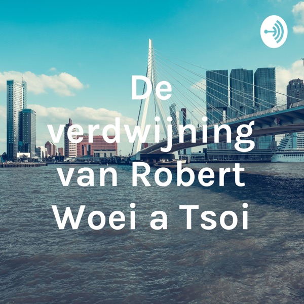 De verdwijning van Robert Woei a Tsoi