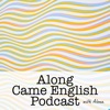 Along Came English Podcast artwork