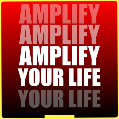 Amplify Your Life - AYL:Amplify Your Life - AYL