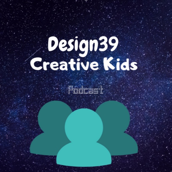 Design39 Creative Kids Podcast