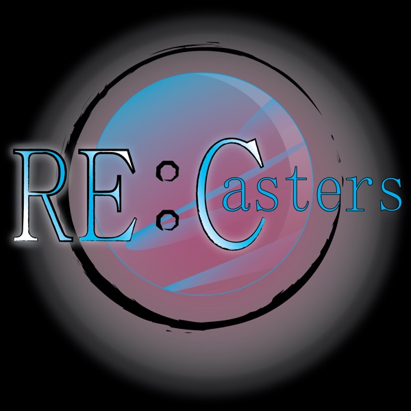 Artwork for RE:Casters Anime Podcast