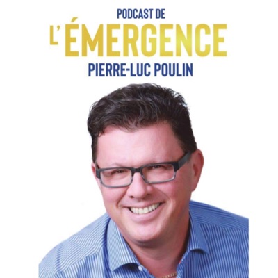Podcast de l'Émergence | Pierre-Luc Poulin Podcast de l'Émergence | Pierre-Luc Poulin