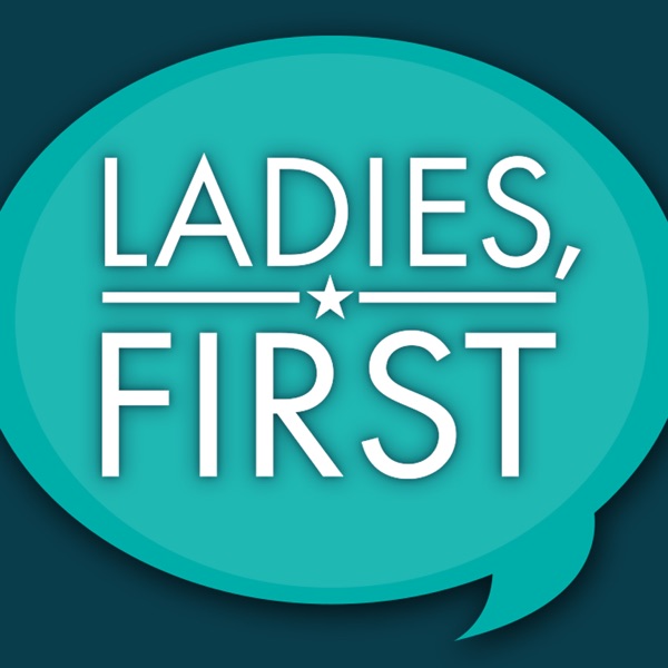 Ladies, First