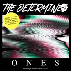 The Determined Ones Podcast