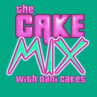 Dani Cakes' The Cake Mix podcast