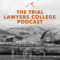The Trial Lawyers College Podcast