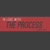 In Love with the Process Podcast