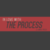 In Love with the Process Podcast - Mike Pecci