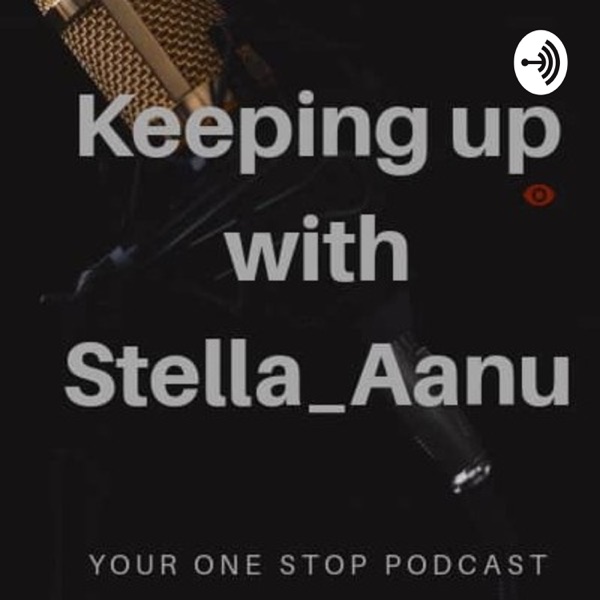 Keeping Up With Stella_Aanu