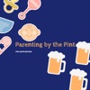 Parenting By The Pint artwork