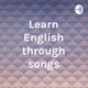 Learn English through songs
