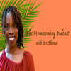 The Homecoming Podcast with Dr. Thema - Dr. Thema