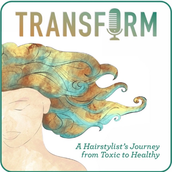 TRANSFORM A Hairstylist's Journey from Toxic to Healthy