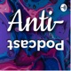 Anti-Podcast