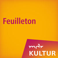 MDR KULTUR Das tägliche Feuilleton podcast