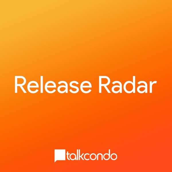 TalkCondo Release Radar