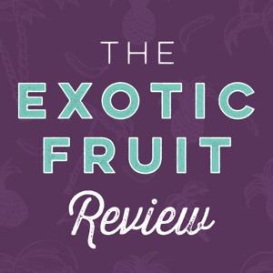 Exotic Fruit Review