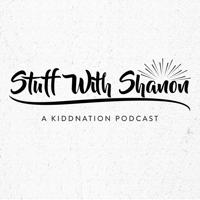 Stuff with Shanon podcast