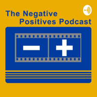 Negative Positives Film Photography Podcast podcast
