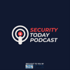 Security Today Podcast - Security Today Podcast