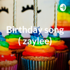 Birthday song ( zaylee) - Amanda Thomas