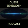 Guess Behemoth Podcast artwork